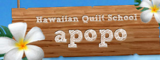 Hawaiian Quilt School apopo